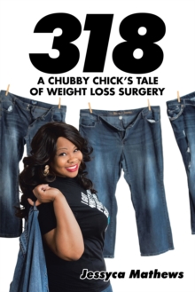 318: a Chubby Chick'S Tale of Weight Loss Surgery