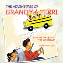 The Adventures of Grandma Terri : Grandma Terri Drives "The School Bus"