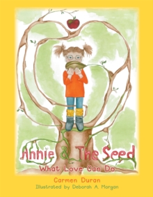 Annie & the Seed : What Love Can Do