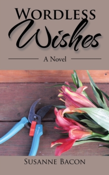 Wordless Wishes : A Novel