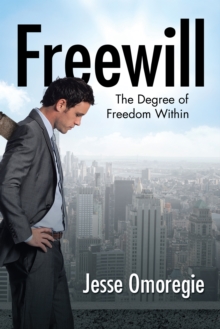 Freewill : The Degree of Freedom Within