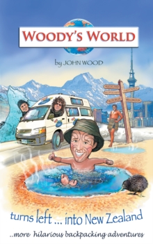 Woody'S World Turns Left into New Zealand... : More Hilarious Travelling Tales