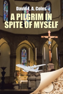 A Pilgrim in Spite of Myself