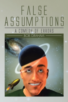 False Assumptions : A Comedy of Errors