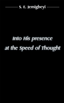 Into His Presence at the Speed of Thought