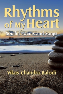 Rhythms of My Heart : Soulful Poems and Songs