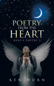 Poetry from the Heart : Kens's Poetry 2