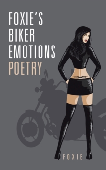 Foxie,S Biker Emotions Poetry