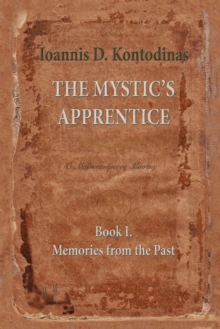 The Mystic'S Apprentice : Book I. Memories from the Past