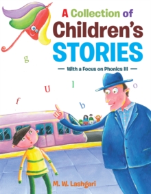 A Collection of Children'S Stories : With a Focus on Phonics Iii