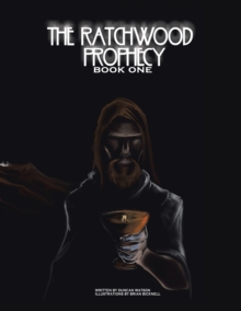 The Ratchwood Prophecy : Book One