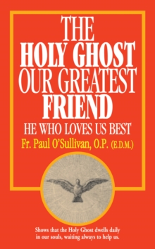 The Holy Ghost, Our Greatest Friend