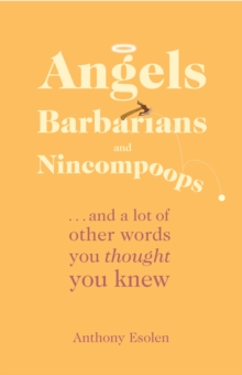 Angels, Barbarians, and Nincompoops