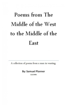 Poems From The Middle Of The West To The Middle Of The East