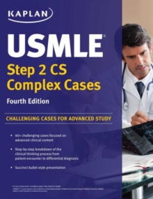 USMLE Step 2 CS Complex Cases : Challenging Cases for Advanced Study, Paperback / softback Book USMLE Step 2 CS Complex Cases : Challenging Cases for Advanced Study, Paperback / softback Book