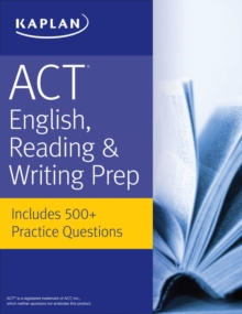 ACT English, Reading, & Writing Prep : Includes 500+ Practice Questions, EPUB eBook ACT English, Reading, & Writing Prep : Includes 500+ Practice Questions, EPUB eBook
