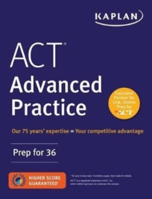 ACT Advanced Practice : Prep for 36, Paperback / softback Book ACT Advanced Practice : Prep for 36, Paperback / softback Book