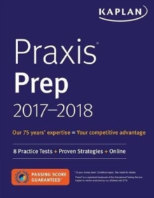 Praxis Prep 2017-2018 : 8 Practice Tests + Proven Strategies + Online, Paperback / softback Book Praxis Prep 2017-2018 : 8 Practice Tests + Proven Strategies + Online, Paperback / softback Book