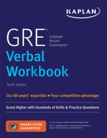 GRE Verbal Workbook : Score Higher with Hundreds of Drills & Practice Questions