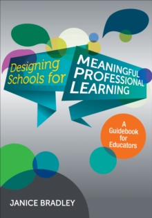 Designing Schools for Meaningful Professional Learning : A Guidebook for Educators