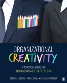 Organizational Creativity : A Practical Guide for Innovators & Entrepreneurs