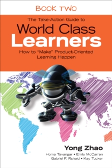 The Take-Action Guide to World Class Learners Book 2 : How to "Make" Product-Oriented Learning Happen