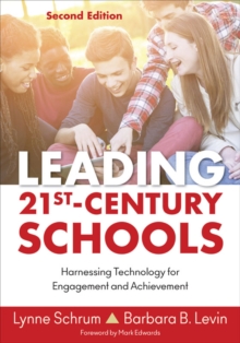 Leading 21st Century Schools : Harnessing Technology for Engagement and Achievement