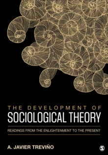 The Development of Sociological Theory : Readings from the Enlightenment to the Present