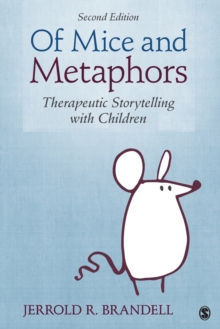 Of Mice and Metaphors : Therapeutic Storytelling with Children, Paperback Book Of Mice and Metaphors : Therapeutic Storytelling with Children, Paperback Book