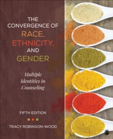 The Convergence Of Race, Ethnicity, And Gender : Multiple Identities In Counseling