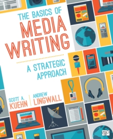 The Basics Of Media Writing : A Strategic Approach