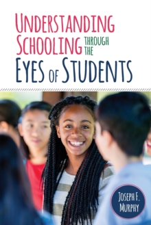 Understanding Schooling Through the Eyes of Students, Paperback / softback Book Understanding Schooling Through the Eyes of Students, Paperback / softback Book