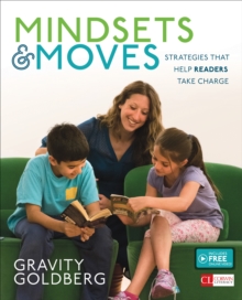 Mindsets and Moves : Strategies That Help Readers Take Charge [Grades K-8]