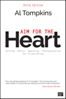 Aim for the Heart : Write, Shoot, Report and Produce for TV and Multimedia