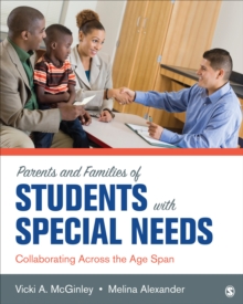 Parents And Families Of Students With Special Needs : Collaborating Across The Age Span