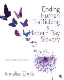 Ending Human Trafficking and Modern-Day Slavery : Freedom's Journey