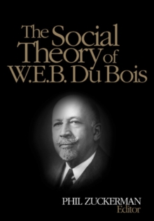 The Social Theory Of W.E.B. Du Bois