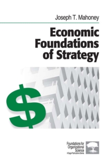 Economic Foundations Of Strategy