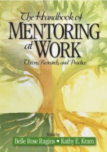 The Handbook of Mentoring at Work : Theory, Research, and Practice