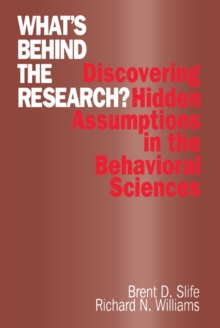 What's Behind The Research? : Discovering Hidden Assumptions In The Behavioral Sciences