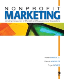 Nonprofit Marketing : Marketing Management For Charitable And Nongovernmental Organizations