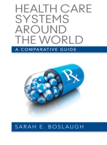 Health Care Systems Around the World : A Comparative Guide