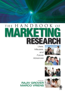 The Handbook of Marketing Research : Uses, Misuses, and Future Advances