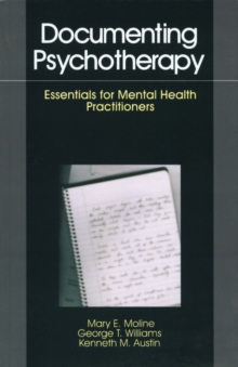 Documenting Psychotherapy : Essentials For Mental Health Practitioners