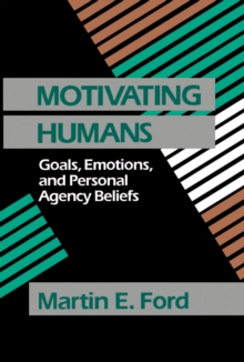 Motivating Humans : Goals, Emotions, And Personal Agency Beliefs