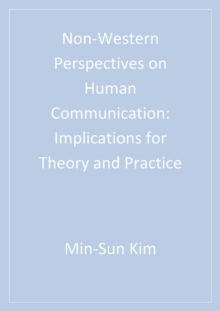 Non-Western Perspectives On Human Communication : Implications For Theory And Practice