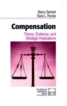 Compensation : Theory, Evidence, And Strategic Implications