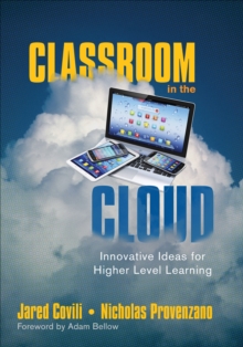 Classroom in the Cloud : Innovative Ideas for Higher Level Learning