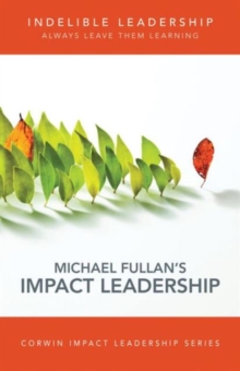 Indelible Leadership : Always Leave Them Learning, Paperback / softback Book Indelible Leadership : Always Leave Them Learning, Paperback / softback Book