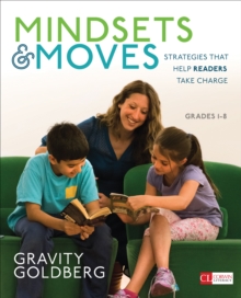 Mindsets And Moves : Strategies That Help Readers Take Charge [Grades K-8]